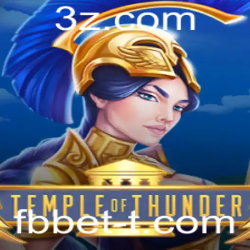 TempleofThunder: Descubra o Novo Fenômeno de Jogos com FB Bet